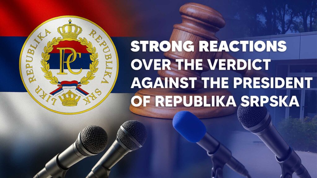 Strong reactions continue over the verdict against the president of Republika Srpska